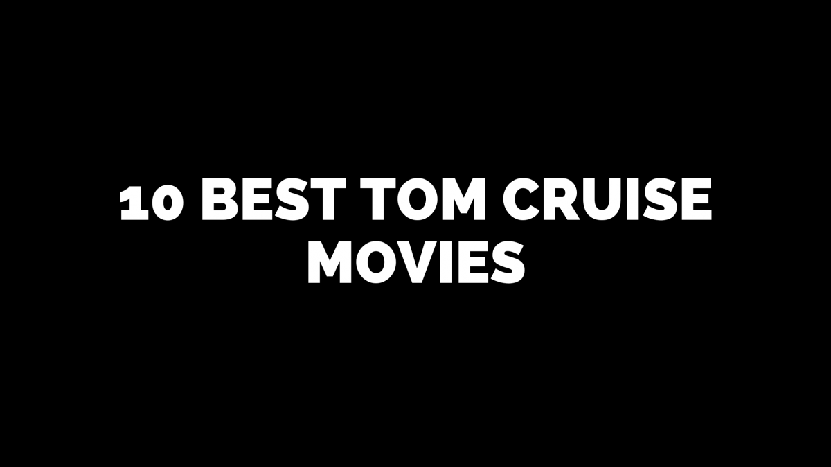 10 Best Tom Cruise Movies
